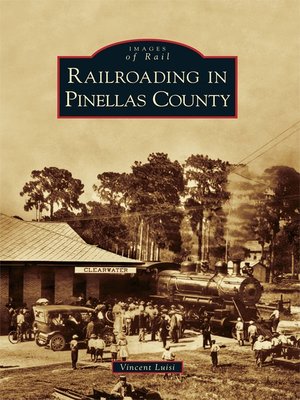 cover image of Railroading in Pinellas County